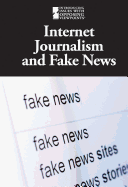 Internet Journalism and Fake News