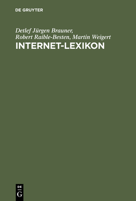 Internet-Lexikon - Brauner, Detlef J?rgen, and Raible-Besten, Robert, and Weigert, Martin