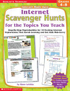 Internet Made Easy: Internet Scavenger Hunts for the Topics You Teach: Step-By-Step Reproducibles for 10 Exciting Internet Explorations That Enrich Learning and Get Kids Web-Savvy