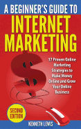 Internet Marketing: 17 Proven Online Marketing Strategies to Make Money Onlin