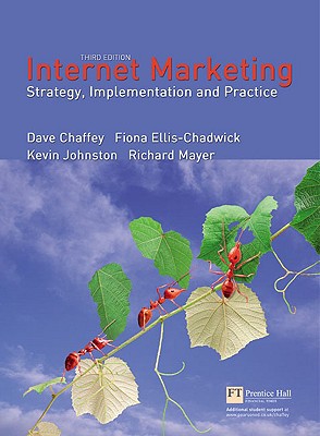 Internet Marketing: Strategy, Implementation and Practice - Chaffey, Dave, and Ellis-Chadwick, Fiona, and Mayer, Richard