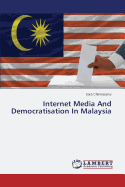 Internet Media and Democratisation in Malaysia