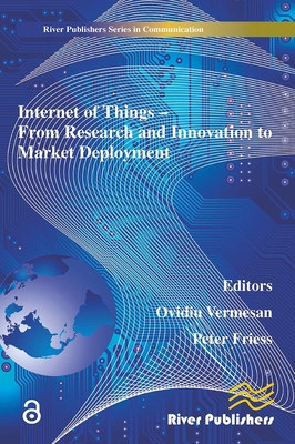 Internet of Things Applications - From Research and Innovation to Market Deployment - Vermesan, Ovidiu (Editor), and Friess, Peter (Editor)