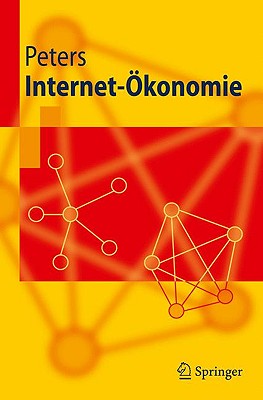 Internet-Okonomie - Peters, Ralf