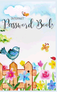 Internet Password Book: Never Forget a Password Again! 5 X 8 Bird and Butterflies in the Spring Garden Design, Small Password Book with Tabbed, Over 350 Record User and Password