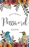 Internet Password Book: Never Forget a Password Again! 5" X 8" Colorful Flowers and Birds Design, Small Password Book with Tabbed, Over 320 Record User and Password