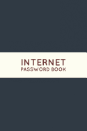 Internet Password Book: Personal Internet Address and Password Organizer Notebook