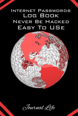 Internet Passwords Log Book Never Be Hacked Easy to Use - Life, Journal