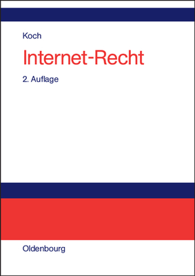 Internet-Recht: Praxishandbuch Zu Dienstenutzung, Vertragen, Rechtsschutz Und Wettbewerb, Haftung, Arbeitsrecht Und Datenschutz Im Internet, Zu Links, Peer-To-Peer-Nutzern Und Domain-Recht, Mit Mustervertragen - Koch, Frank A