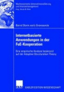 Internetbasierte Anwendungen in Der Fue-Kooperation: Eine Empirische Analyse Basierend Auf Der Adaptive Structuration Theory
