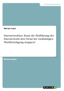 Internetwahlen. Kann Die Einf?hrung Der Internetwahl Den Trend Der R?ckl?ufigenwahlbeteiligung Stoppen?