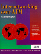 Internetworking Over ATM: An Introduction - Dorling, Brian, and Ibm Corporation, and Freedman, Daniel X, M.D.