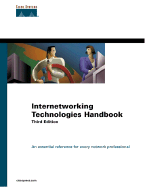 Internetworking Technologies Handbook: An Essential Reference for Every Networking Professional