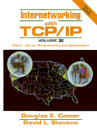 Internetworking with TCP/IP: Client-Server Programming and Applications for the Windows Sockets Version - Comer, Douglas, and Cower, Douglas E, and Stevens, David L