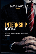 Internship Roadmap: Mapping Out Your Path to Professional Success