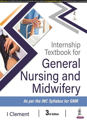 Internship Textbook of General Nursing and Midwifery - Clement, I
