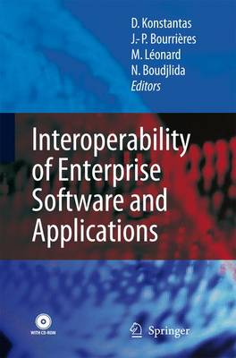 Interoperability of Enterprise Software and Applications - Konstantas, D, and Konstantas, Dimitri (Editor), and Bourrihres, Jean-Paul (Editor)