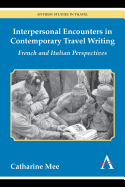 Interpersonal Encounters in Contemporary Travel Writing: French and Italian Perspectives