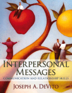 Interpersonal Messages: Communication and Relationship Skills