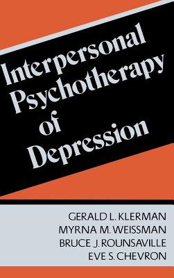 Interpersonal Psychotherapy of Depression - Klerman, Gerald, and Weissman, Myrna M, and Rounsaville, Bruce J