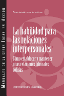 Interpersonal Savvy: Building and Maintaining Solid Working Relationships (International Spanish)