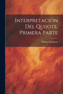 Interpretacin del Quijote. Primera parte