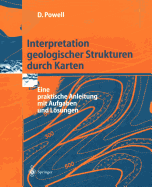 Interpretation Geologischer Strukturen Durch Karten: Eine Praktische Anleitung Mit Aufgaben Und Lsungen