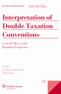 Interpretation of Double Taxation Conventions: General Theory and Brazilian Perspective