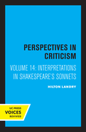 Interpretations in Shakespeare's Sonnets: Perspectives in Criticism Volume 14