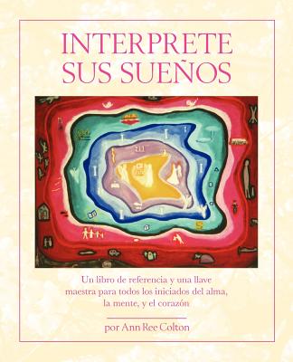 Interprete Sus Suenos - Colton, Ann Ree, and Lee, David Olan (Translated by)