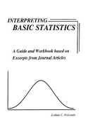 Interpreting Basic Statistics: A Guide and Workbook Based on Excerpts from Journal Articles