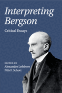 Interpreting Bergson: Critical Essays