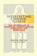 Interpreting Chronic Illness: : The Convergence of Traditional Chinese Medicine, Homeopathy, and Biomedicine