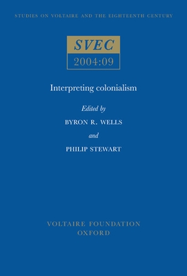 Interpreting Colonialism - Wells, Byron R (Editor), and Stewart, Philip (Editor)