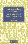 Interpreting Culture in a Scottish Congregation - Torrance, Iain (Editor), and Dowie, Al