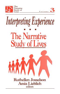 Interpreting Experience: The Narrative Study of Lives - Josselson, Ruthellen H (Editor), and Lieblich, Amia (Editor)
