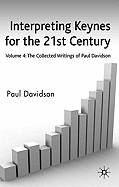 Interpreting Keynes for the 21st Century: Volume 4: The Collected Writings of Paul Davidson