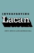 Interpreting Lacan - Smith, Joseph H (Editor), and Kerrigan, Walter