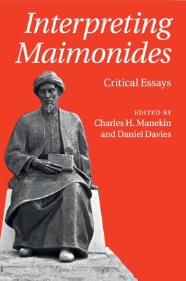 Interpreting Maimonides - Manekin, Charles H (Editor), and Davies, Daniel (Editor)