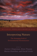 Interpreting Nature: The Emerging Field of Environmental Hermeneutics