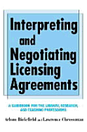 Interpreting & Negotiating Licensing Agreements: A Guidebook for the Library, Research, and Teaching Professions