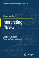 Interpreting Physics: Language and the Classical/Quantum Divide