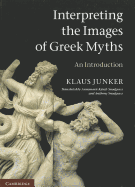 Interpreting the Images of Greek Myths: An Introduction