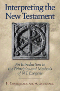 Interpreting the New Testament: An Introduction to the Principles and Methods of N.T. Exegesis