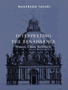 Interpreting the Renaissance: Princes, Cities, Architects