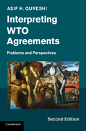 Interpreting Wto Agreements: Problems and Perspectives