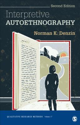 Interpretive Autoethnography - Denzin, Norman K