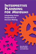 Interpretive Planning for Museums: Integrating Visitor Perspectives in Decision Making