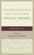 Interprofessional Education and Medical Libraries: Partnering for Success