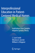 Interprofessional Education in Patient-Centered Medical Homes: Implications from Complex Adaptive Systems Theory